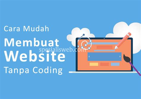 Cara Membuat Website Tanpa Coding Spesialis Web