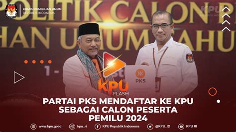 Kpuflash Partai Keadilan Sejahtera Pks Mendaftar Sebagai Calon