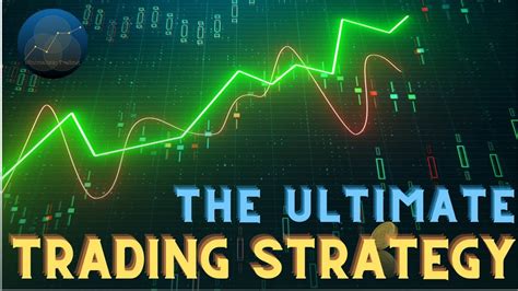 The Ultimate Trading Strategy Youtube