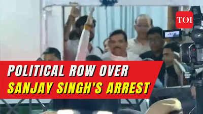 Sanjay Singh Arrest News ED Raids Sanjay Singh In Liquor Case Arrests