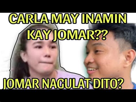 CARLA MAY INAMIN KAY JOMAR JOMAR DI INAASAHAN NA GANUN ANG REACTION