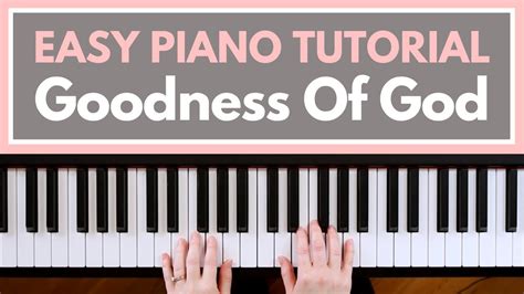 Goodness Of God Bethel Jenn Johnson Easy Piano Tutorial Acordes Chordify