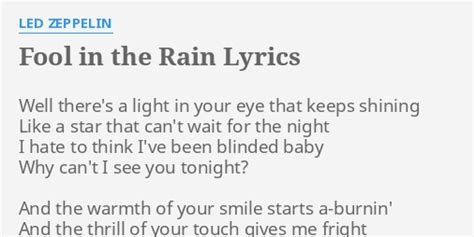 Fool In The Rain Lyrics By Led Zeppelin Well Theres A Light