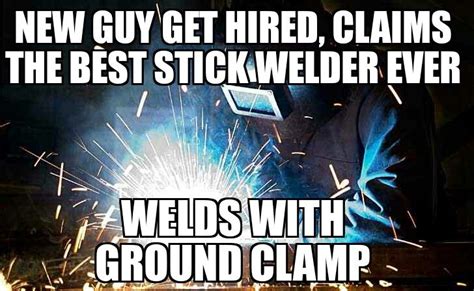 Welder Stories Welding Funny Welder Humor Welding Quote