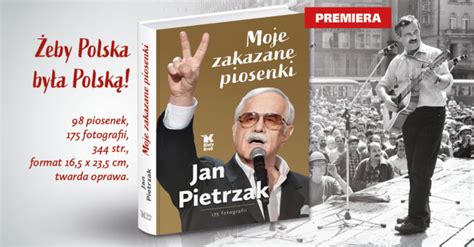 Ho D Dla Ojczyzny Kt Ry B Dzie Trwa Przez Wieki Jan Pietrzak I Jego