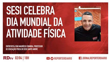 Boletim Rdtv S H Sesi Celebra Dia Mundial Da Atividade