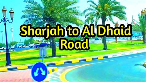 Sharjah To Al Dhaid Roadbeautiful Uaei Love Dubairoads In Uae Very