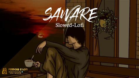 Saware Arijit Singh Slowed Reverb Lofi Song Youtube