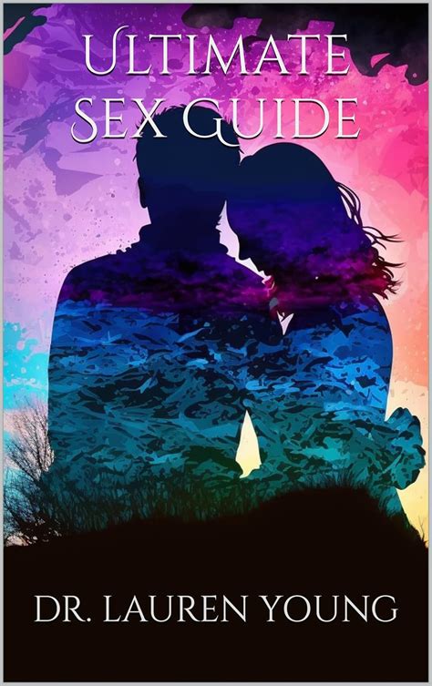 The Ultimate Sex Guide 100 Expert Techniques Summarized From The Most Successful Sex Guides