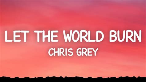 Chris Grey LET THE WORLD BURN Lyrics YouTube