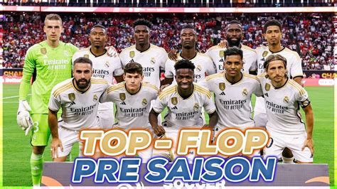 Les Meilleurs Et Pires Joueurs Du Real Madrid Des Matchs De Pr Saison