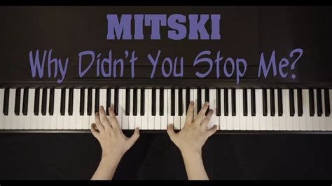 Mitski Why Didnt You Stop Me Piano Cover Youtube