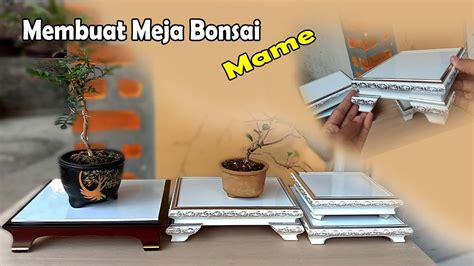 Membuat Meja Pot Bonsai Mame Youtube