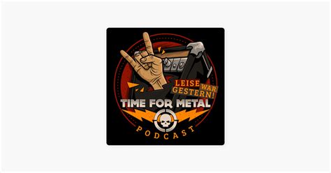 Leise War Gestern Der Time For Metal Podcast Auf Apple Podcasts