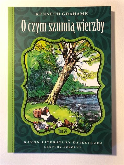 O czym szumią wierzby Kenneth Grahame Kluczbork Kup teraz na