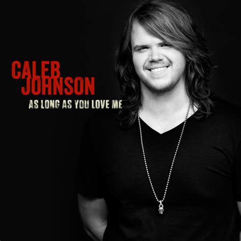 Stream Caleb Johnson As Long As You Love Me American Idol Top 2