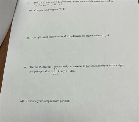 Solved 5 Let F X Y Z Xy X Z Z2 And Let S Be The Surface