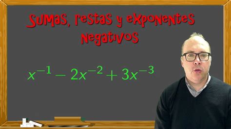 Exponentes negativos, sumas y restas - YouTube