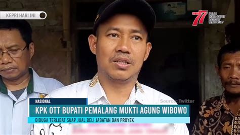 Kpk Ott Bupati Pemalang Diduga Soal Suap Jual Beli Jabatan Dan Proyek