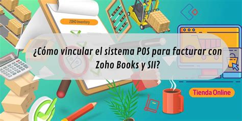 C Mo Vincular El Sistema Pos Para Facturar Con Zoho Books Y Sii