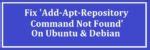 Fix Add Apt Repository Command Not Found Error On Ubuntu Debian