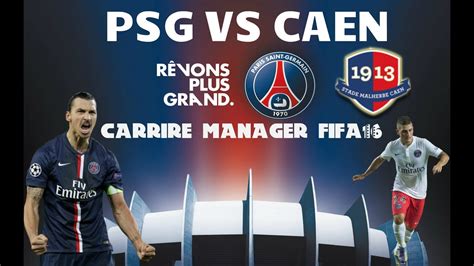 Cariere Manager Fifa Ps Psg Vs Caen Youtube