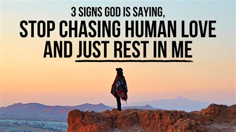 3 Signs God Is Saying “stop Chasing Human Love And Just Rest In Me