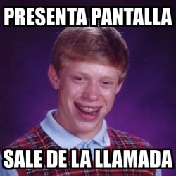 Meme Bad Luck Brian Presenta Pantalla Sale De La Llamada 33107098