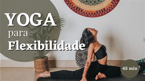 Yoga Para Flexibilidade Além Da Flex Youtube