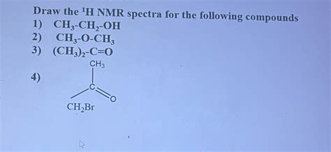 Solved Draw The 1h ﻿nmr Spectra For The Following