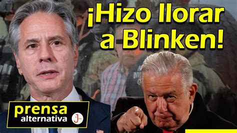 Amlo Estall Contra Blinken En Washington No Lo Creen Youtube