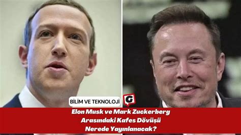 Elon Musk Ve Mark Zuckerberg Aras Ndaki Kafes D V Nerede Yay Nlanacak