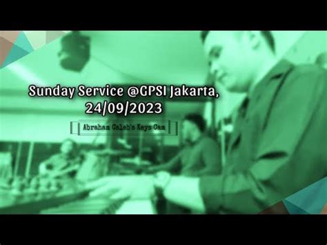 Sunday Service Gpsi Jakarta Youtube