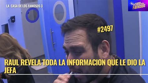 RAUL REVELA TODA LA INFORMACION QUE LE DIO LA JEFA EN LCDLF 3 YouTube