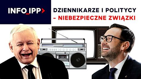 Dziennikarze i politycy niebezpieczne związki INFO IPP TV CDA