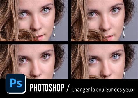 Comment Changer Couleur Yeux Photoshop Apprendre La Photo De Portrait