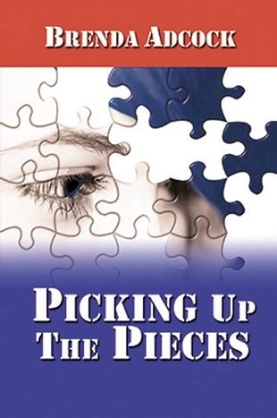 Picking Up the Pieces by Brenda Adcock — Reviews, Discussion, Bookclubs ...