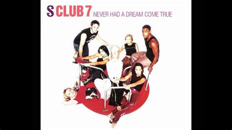 S Club Never Had A Dream Come True Youtube