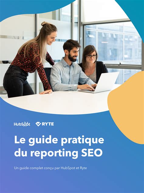 Le guide pratique du reporting SEO | HubSpot et Ryte