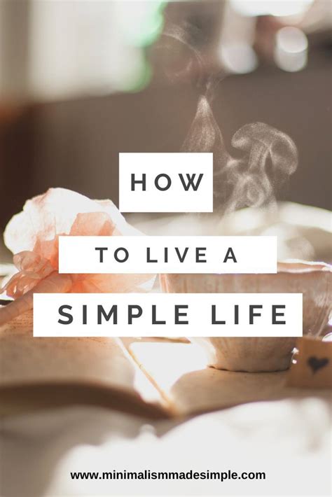 Simple Life How To Live A Simple Life Simple Living Living Simple