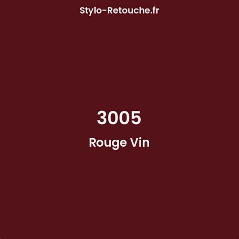 RAL 3005 Rouge Vin Opaque En Stylo Retouche Stylo Retouche Fr