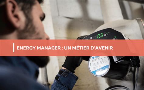 Energy Manager Un M Tier En Plein D Veloppement