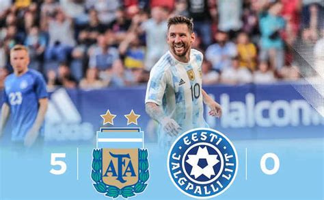 Ft Argentina Estonia Lionel Messi Score Goals Video