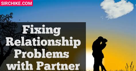 How To Fix Relationship Problems With Partner Nekenwa Stories