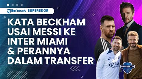 Kata David Beckham Usai Messi Putuskan Gabung Inter Miami Hingga