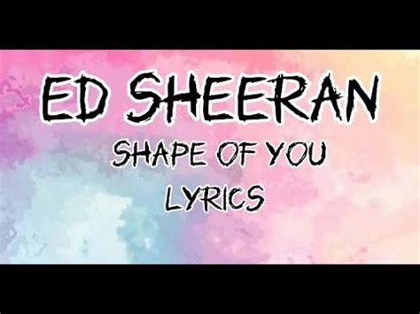 Ed Sheeran Shape Of You Lyrics Music Video Youtube