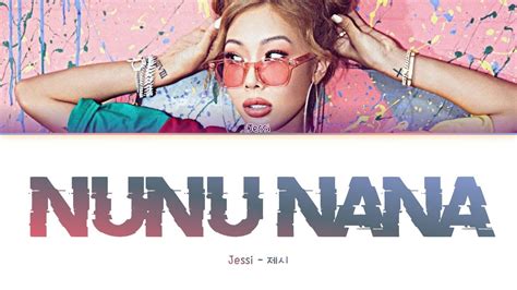 Jessi Nunu Nana Color Code Lyrics Han Rom Eng Youtube