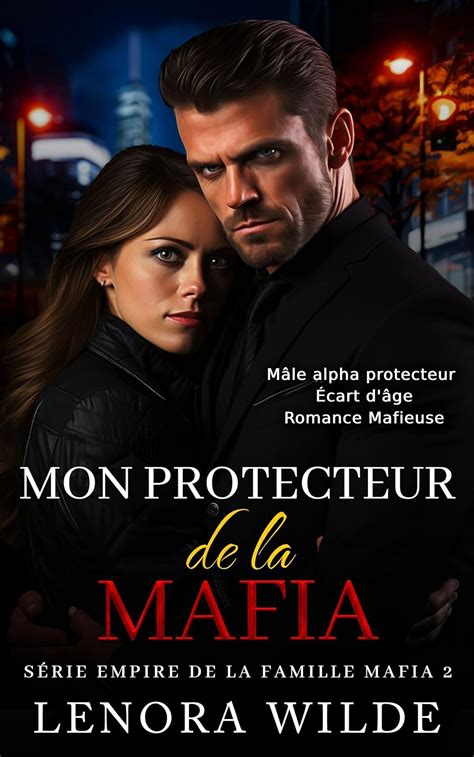 Mon Protecteur De La Mafia M Le Alpha Protecteur Cart D Ge Grincheux