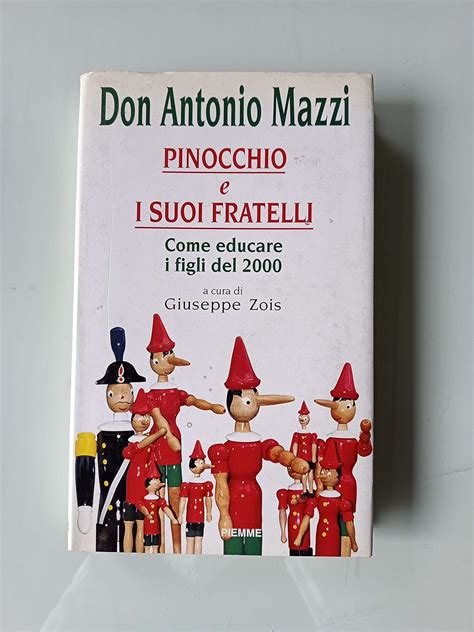 Amazon It Pinocchio E I Suoi Fratelli Come Educare I Figli Del