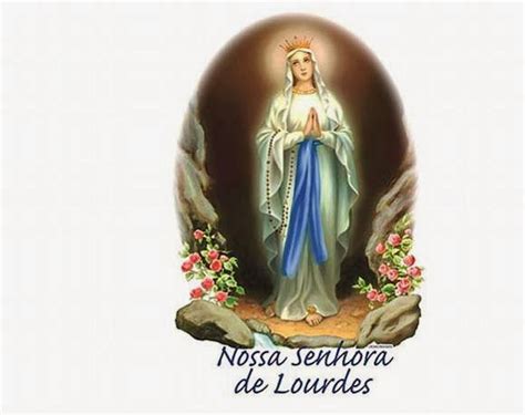 Blog Catolicismo Brasil Nossa Senhora De Lourdes De Fereveiro